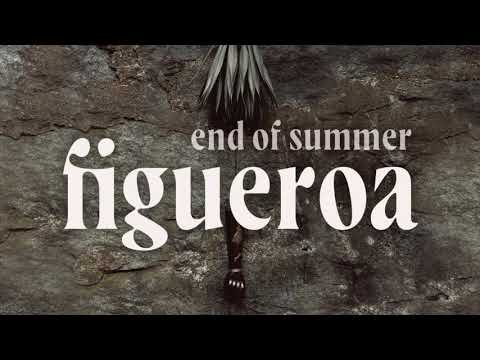 Figueroa - End of Summer (feat. Only Child Tyrant)