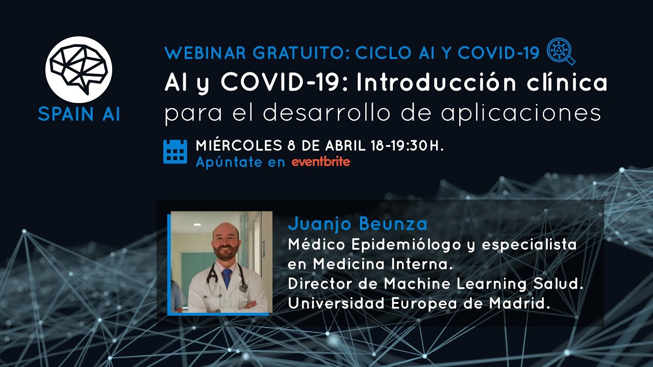 AI y Covid-19: Introducción clínica para el desarrollo de aplicaciones con  el doctor Juanjo Beunza