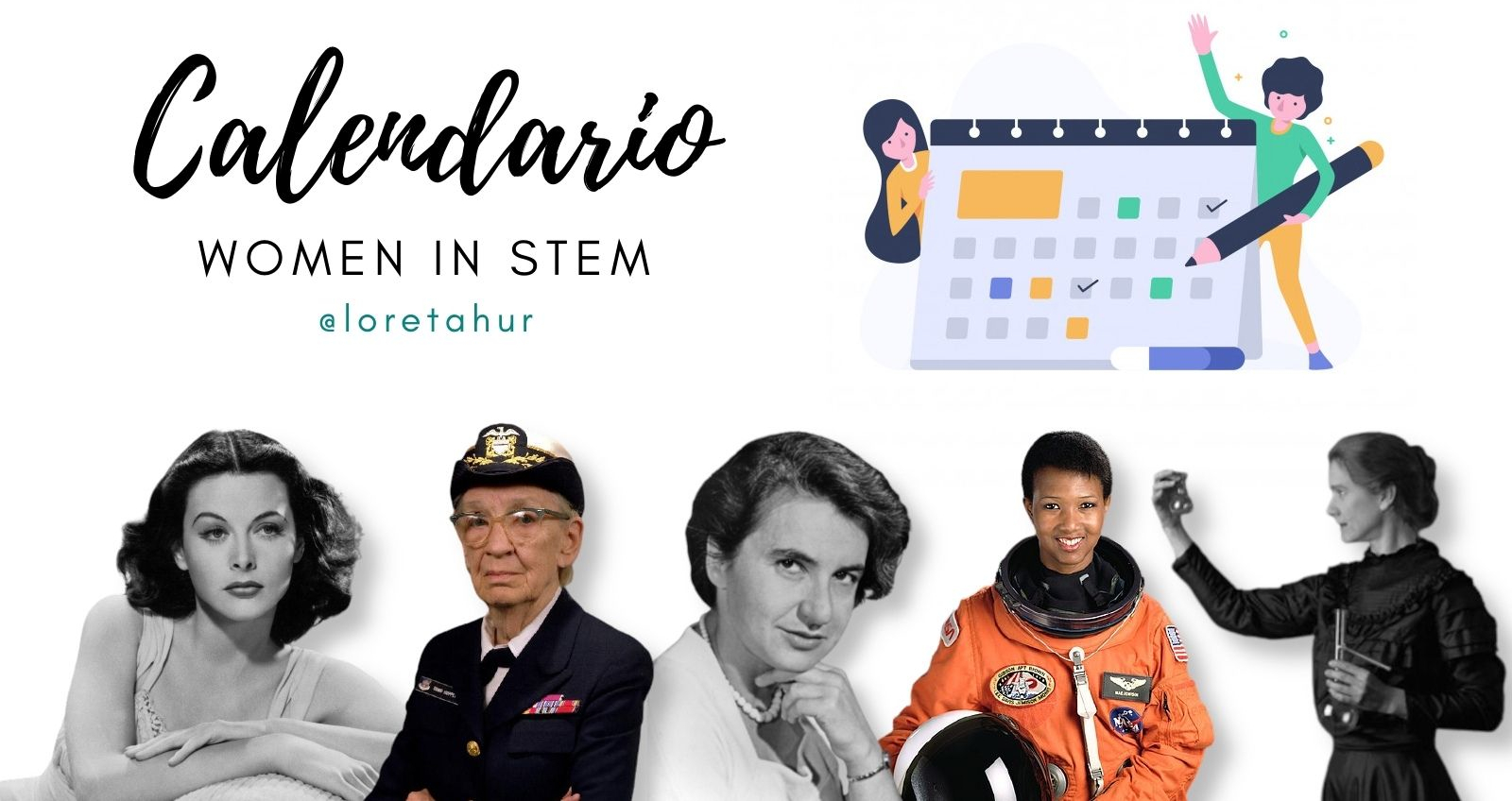 Calendario de las mujeres STEM #WomenInSTEM : El Blog de Loretahur