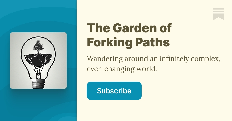 The Garden of Forking Paths | Brian Klaas | Substack