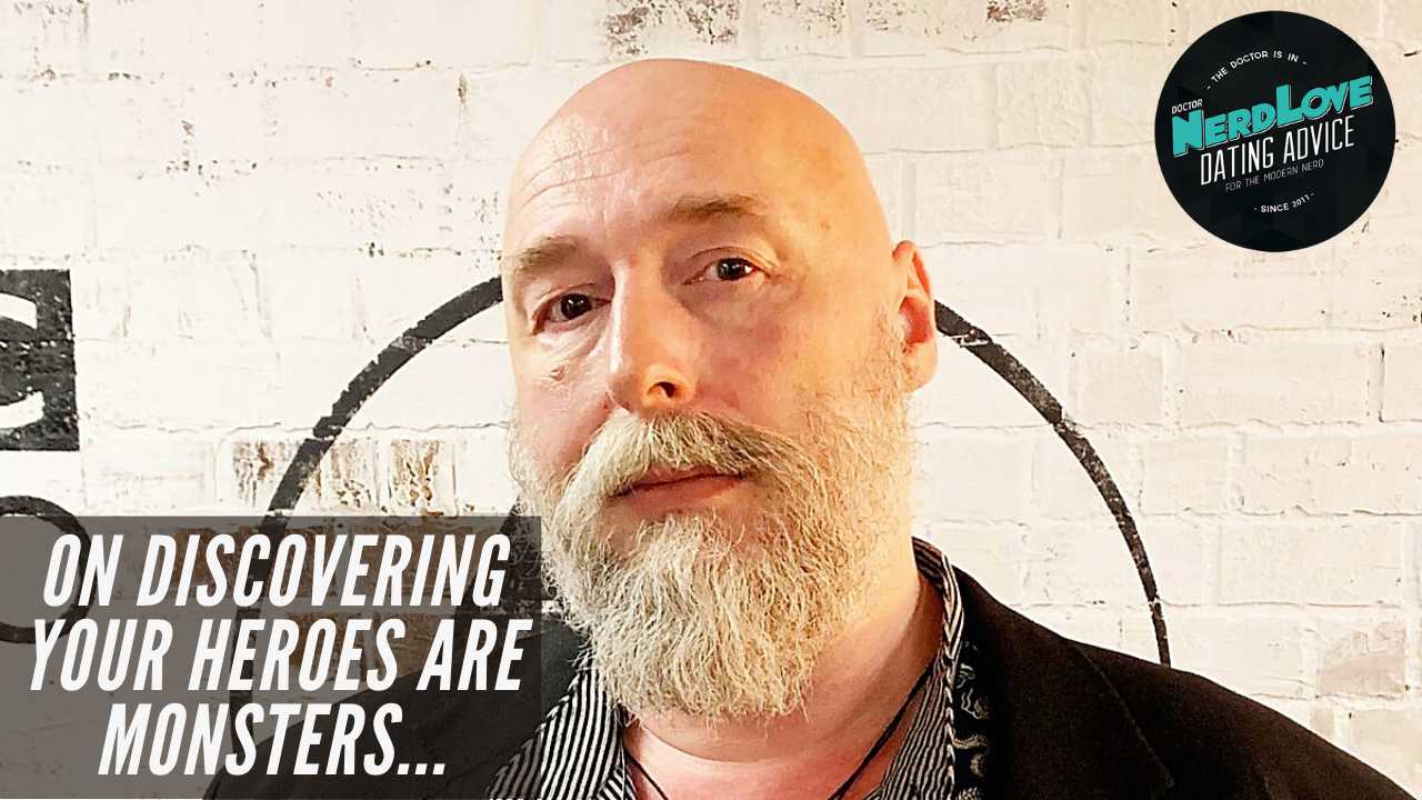 On Finding Out Your Heroes are Monsters (Or: Detoxifying A Culture)