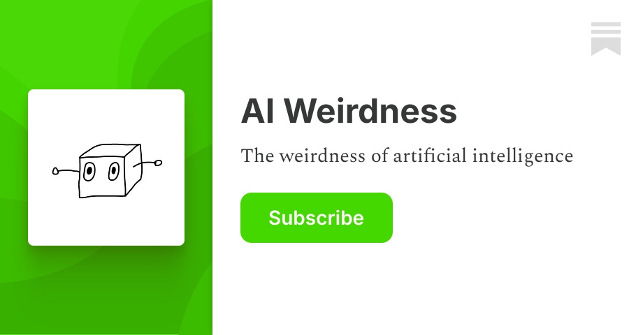 AI Weirdness | Janelle Shane | Substack